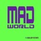 Mad World (Pulsedriver Remix) - Familiar Faces lyrics