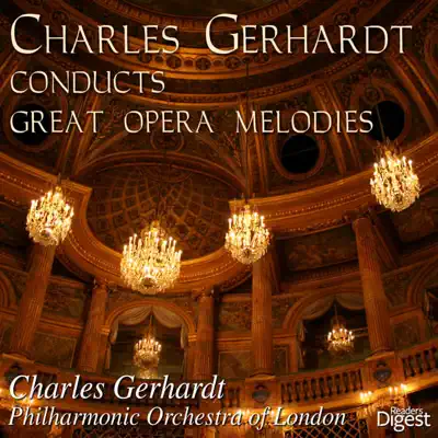 Charles Gerhardt Conducts Great Opera Melodies, Vol. 2 - National Philharmonic Orchestra Charles Gerhardt Conducts Great Opera Melodies, Vol. 2 - National Philharmonic Orchestra