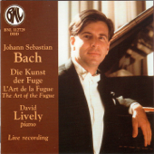 Bach: Die Kunst der Fuge, L'Art de la Fugue, The Art of the Fugue - David Lively