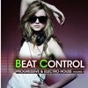 Beat Control (Progressive + Electro House, Vol. 3)