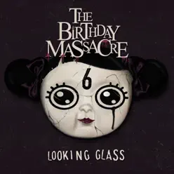 Looking Glass (Deluxe Version) - The Birthday Massacre