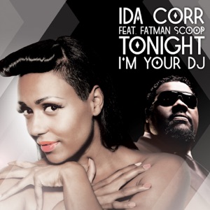 Ida Corr - Tonight I'm Your DJ (feat. Fatman Scoop) (Radio Edit) - 排舞 音樂