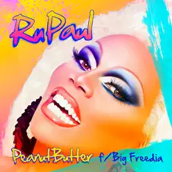 Peanut Butter (feat. Big Freedia) - Single - RuPaul