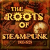 The Roots of Steampunk (1903-1929)