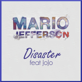 Disaster (feat. Jojo) - Mario Jefferson