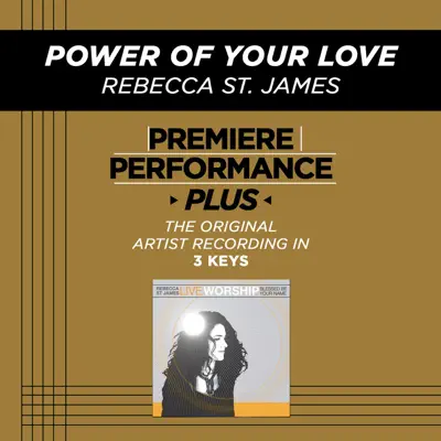 Premiere Performance Plus: Power of Your Love - EP - Rebecca St. James