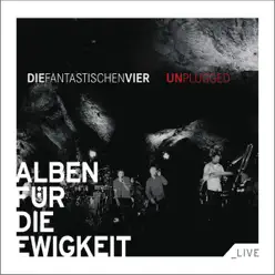 Alben für die Ewigkeit: Die Fantastischen Vier (MTV Unplugged) - Die Fantastischen Vier