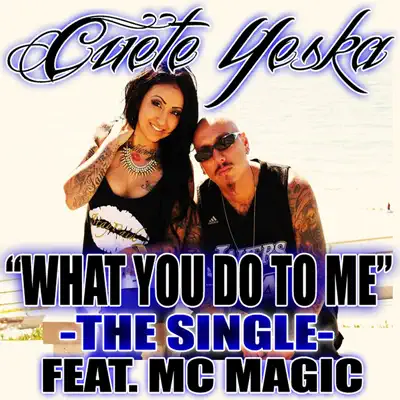 What You Do To Me - Single - MC Magic