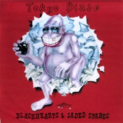 Tokyo Blade - Blackhearts and Jaded Spades
