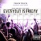 Everyday Is Friday (feat. Candy Shields) - Trick Trick lyrics