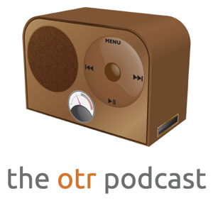 The OTR Podcast podcast