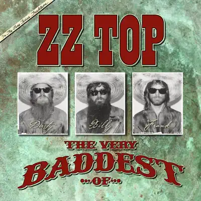 The Very Baddest of ZZ Top - Zz Top The Very Baddest of ZZ Top - Zz Top