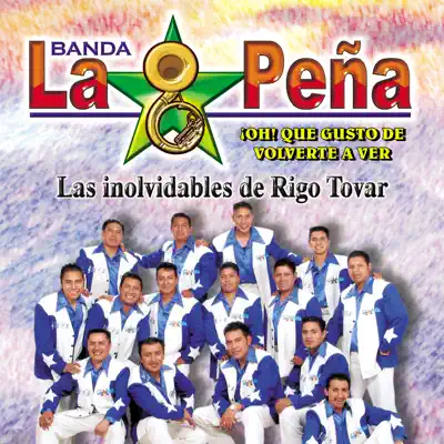 Banda La Peña- Las Inolvidables De Rigo Tovar - Banda La Peña Banda La Peña- Las Inolvidables De Rigo Tovar - Banda La Peña