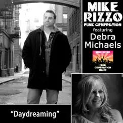 Daydreaming (feat. Debra Michaels) - Single by Mike Rizzo album reviews, ratings, credits