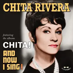 Chita! and Now I Sing! - Chita Rivera Chita! and Now I Sing! - Chita Rivera