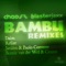 Bambu (Bennie van der Wel & Cruzto Remix) - Chaosz & Blasterjaxx lyrics