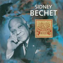 Masters of Music: Sidney Bechet, Vol. 1 - Sidney Bechet