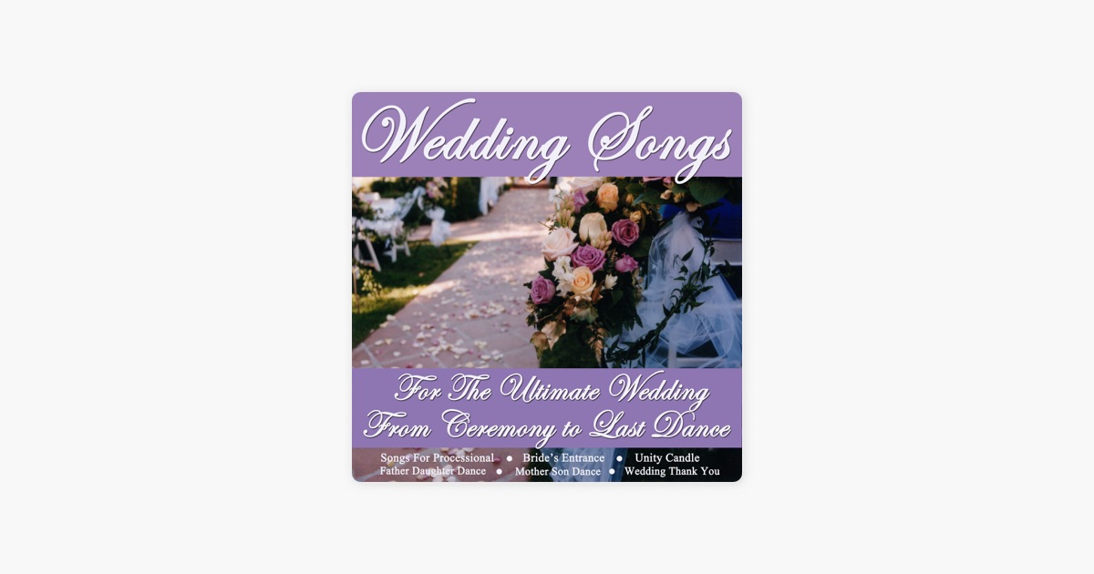 wedding songs for the ultimate wedding from ceremony to last dance