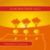 Timeless Country: Slim Whitman Vol.2