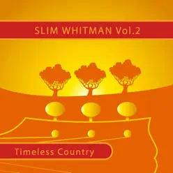 Timeless Country: Slim Whitman Vol.2 - Slim Whitman