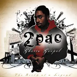 Ghetto Gospel (The Birth of a Legend) - 2pac