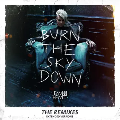 Burn the Sky Down (the Remixes - Extended Versions) - Emma Hewitt