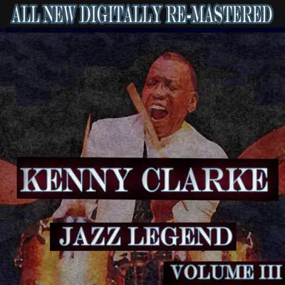 Kenny Clarke - Volume 3 - Kenny Clarke Kenny Clarke - Volume 3 - Kenny Clarke