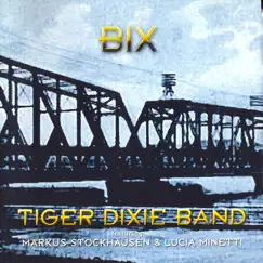 Bix by Tiger Dixie Band album reviews, ratings, credits