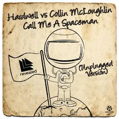 Call Me a Spaceman (Unplugged Version) [Hardwell vs. Collin McLoughlin] - Single - Hardwell