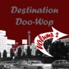 Destination Doo Wop Volume 2