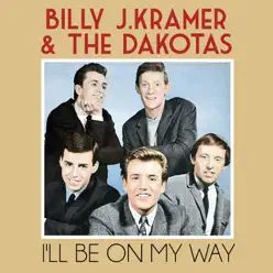 I'll Be on My Way - Single - Billy J. Kramer I'll Be on My Way - Single - Billy J. Kramer
