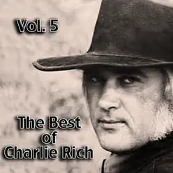 The Best of Charlie Rich, Vol. 5 - Charlie Rich