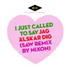 I Just Called to Say Jag Älskar Dig (Saw Remix By Nixon) - Single album lyrics, reviews, download