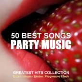 50 Best Songs Party Music (Greatest Hits Collection Dance, House, Electro, Progressive, Tech) artwork