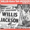 Willis "Gator Tail" Jackson - Later Gator