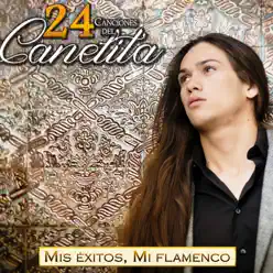 Mis Éxitos, Mi Flamenco. 24 Canciones del Canelita - Canelita