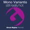 Still Really Hot - Mono Variantis lyrics