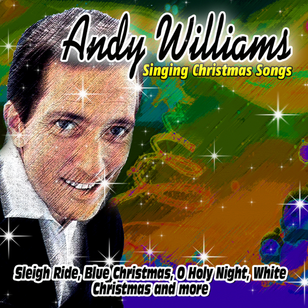 andy williams singing christmas songs by andy williams on apple music - Andy Williams White Christmas andy williams singing christmas songs by andy williams on apple music - Andy Williams White Christmas