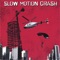 Wanton - Slow Motion Crash lyrics