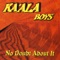 Slow Down - Ka'ala Boys lyrics