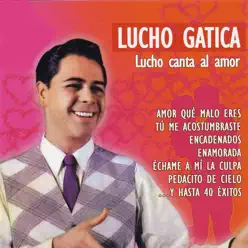 Lucho Canta al Amor - Lucho Gatica