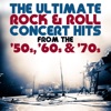 The Ultimate Rock & Roll Concert Hits From the '50s, '60s & '70s
