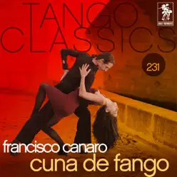 Tango Classics 231: Cuna de Fango - Francisco Canaro