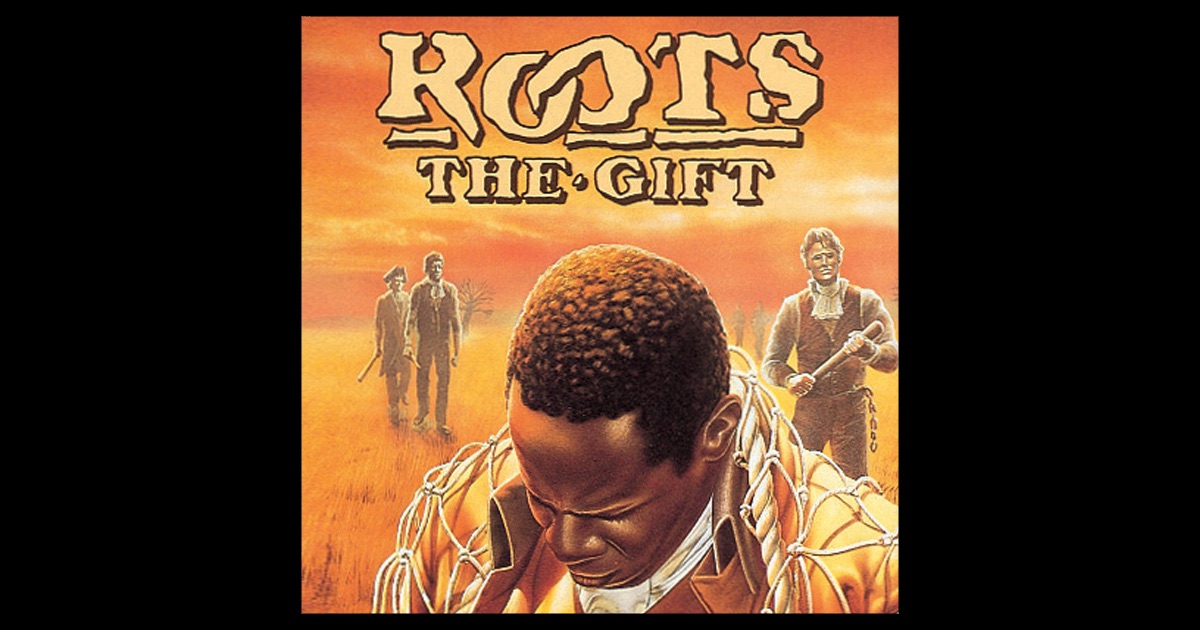 Roots: The Gift On Itunes