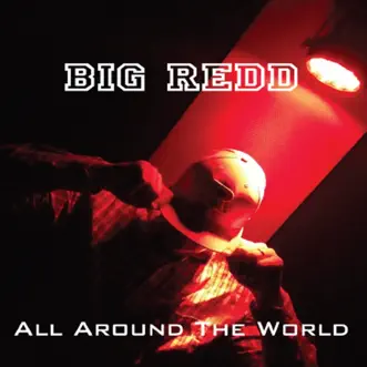 All Around the World - EP by Big Redd album reviews, ratings, credits