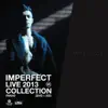 Imperfect Live 2013 Collection album lyrics, reviews, download