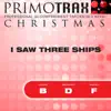 I Saw Three Ships - Christmas Primotrax - Performance Tracks (Slow) - EP album lyrics, reviews, download