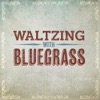 Waltzing With Bluegrass