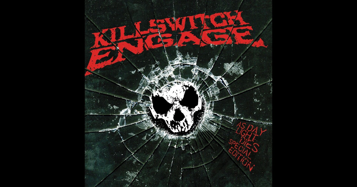 As Daylight Dies Special Edition By Killswitch Engage On Apple Music 