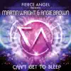 Stream & download Fierce Angel Presents Martin Wright & Angie Brown - Can't Get to Sleep